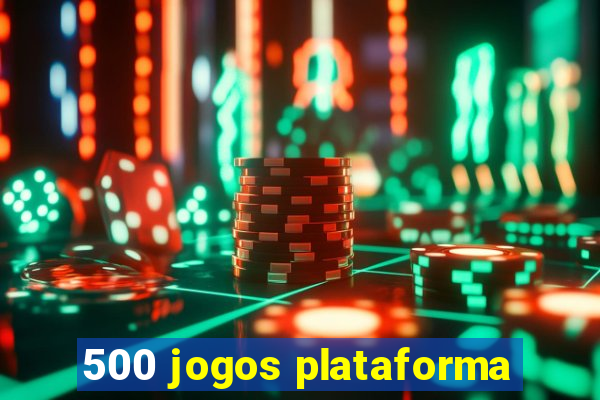 500 jogos plataforma